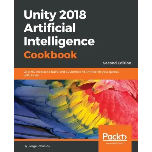 Unity 2018 Artificial Intelligence Cookbook - Second Edition