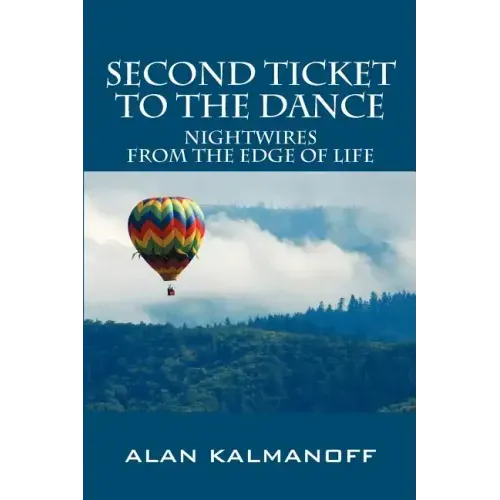 Second Ticket to the Dance: Nightwires from the Edge of Life