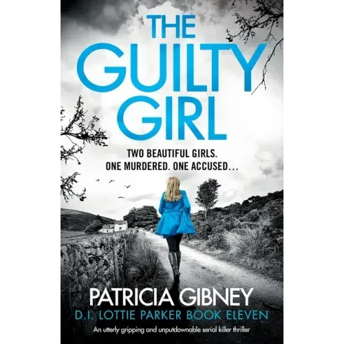 The Guilty Girl: An utterly gripping and unputdownable serial killer thriller