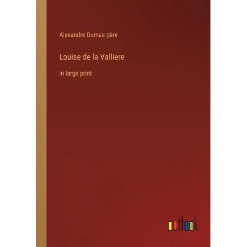 Louise de la Valliere: in large print