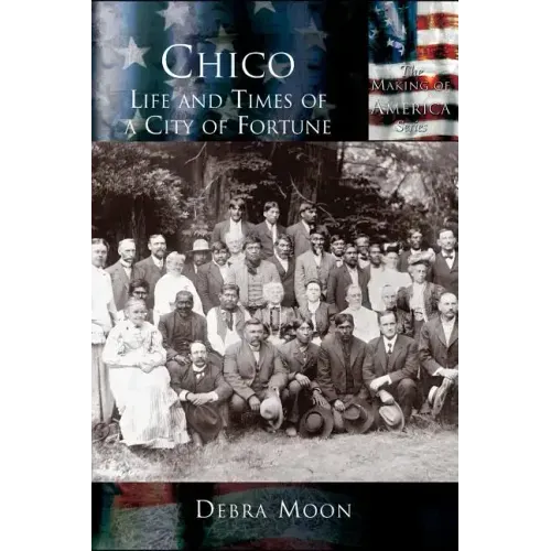 Chico: Life and Times of a City of Fortune