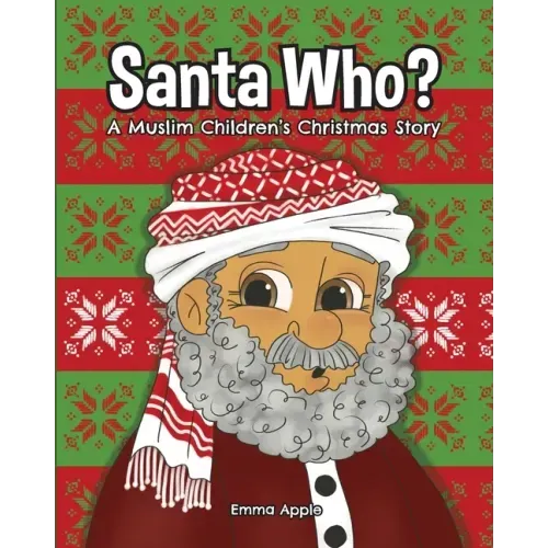 Santa Who?: A Muslim Children's Christmas Story