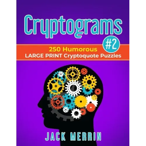 Cryptograms #2: 250 Humorous LARGE PRINT Cryptoquote Puzzles