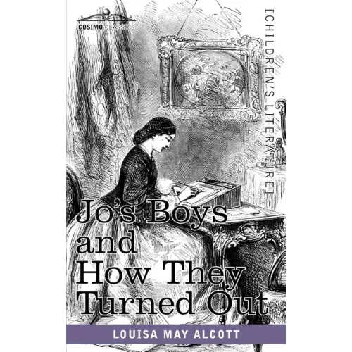 Jo's Boys and How They Turned Out: A Sequel to Little Men