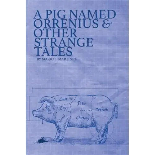 A Pig Named Orrenius & Other Strange Tales