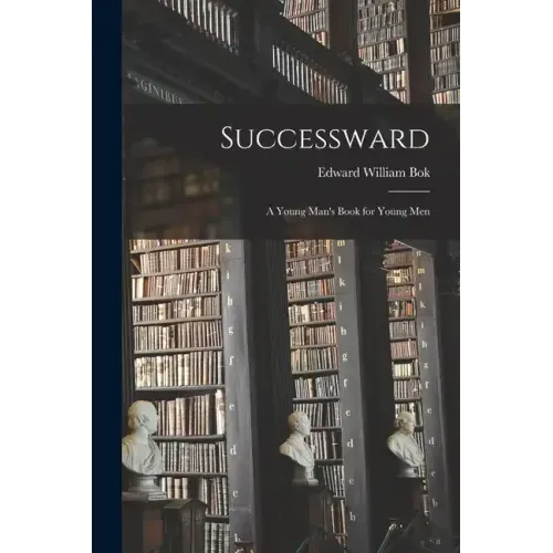 Successward: A Young Man's Book for Young Men