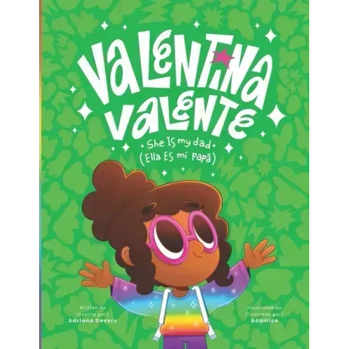 Valentina Valente: She Is My Dad * Ella Es Mi Papá