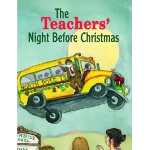 The Teachers' Night Before Christmas
