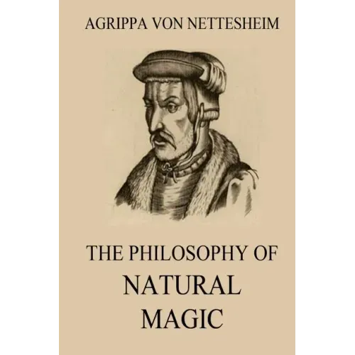 The Philosophy Of Natural Magic