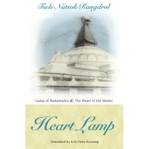 Heart Lamp: Lamp of Mahamudra and Heart of the Matter