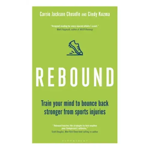 Rebound: Train Your Mind to Bounce Back Stronger from Sports Injuries