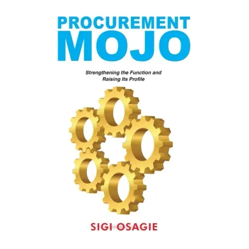 Procurement Mojo: Strengthening the Function and Raising Its Profile
