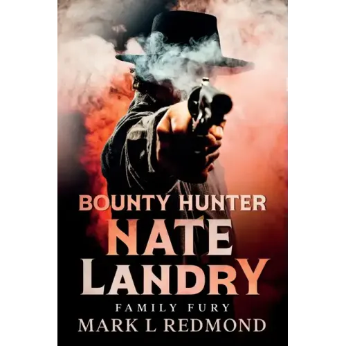 Bounty Hunter Nate Landry: Family Fury