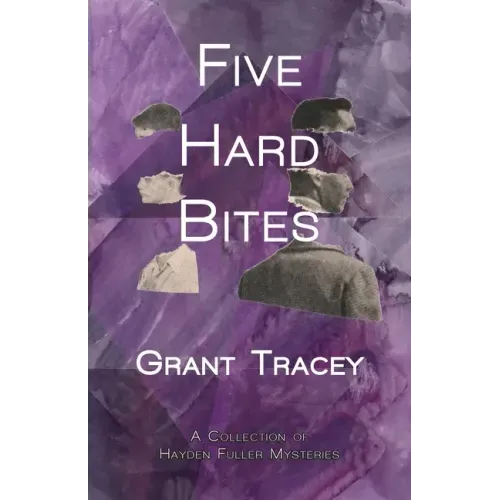 Five Hard Bites: A Collection of Hayden Fuller Mysteries