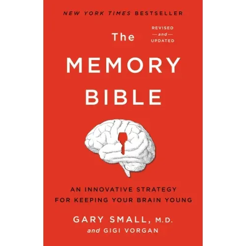 The Memory Bible: An Innovative Strategy for Keeping Your Brain Young