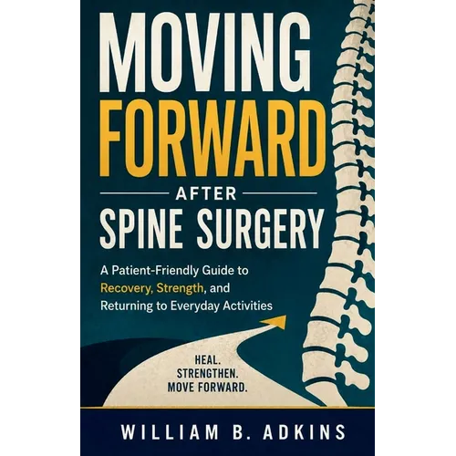 Moving Forward After Spine Surgery