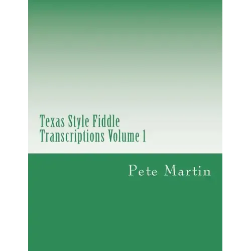 Texas Style Fiddle Transcriptions Volume 1