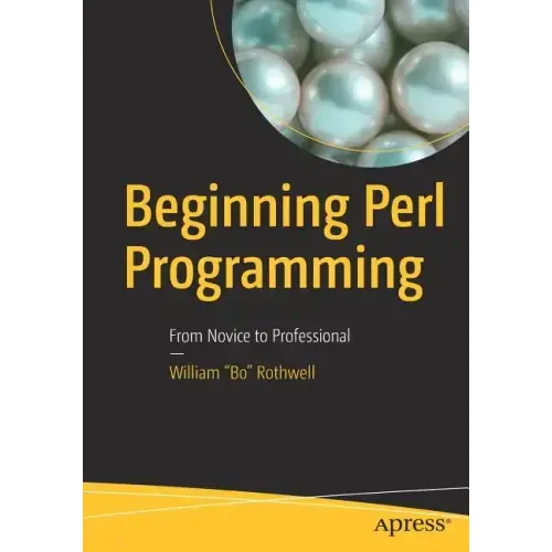 Beginning Perl Programming: From Novice to Professional