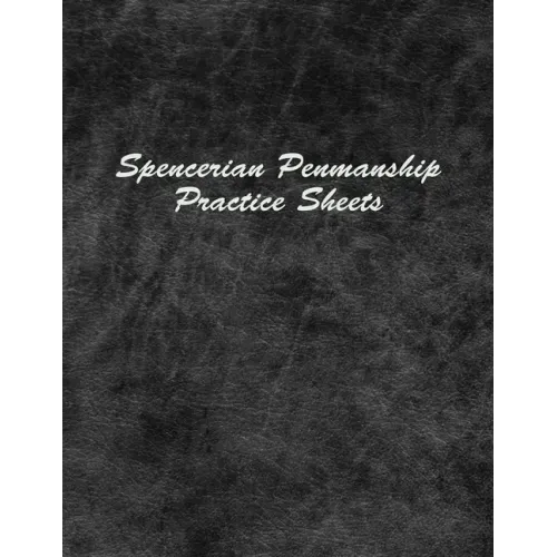 Spencerian Penmanship Practice Sheets: Perfect Cursive Hand Lettering Style Exercise Worksheets for Beginner and Advanced