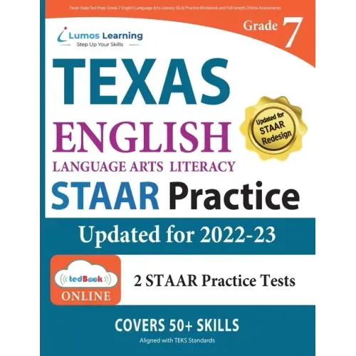 Grade 7 English Language Arts Literacy (ELA) Practice Workbook and Full-length Online Assessments: STAAR Study Guide