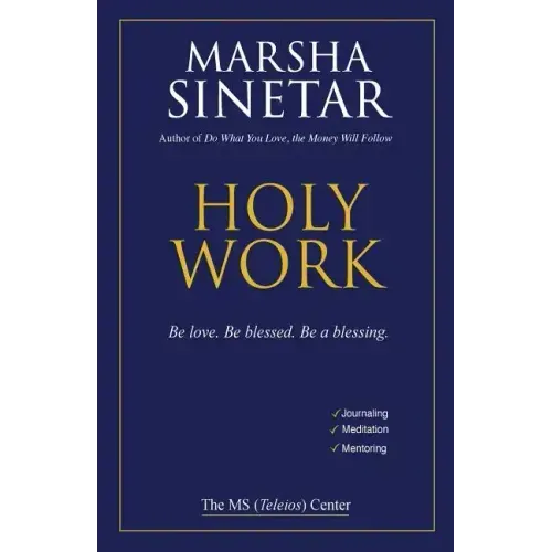 Holy Work: Be Love, Be Blessed, Be a Blessing