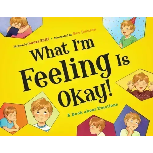 What I'm Feeling Is Okay!: A Book about Emotions