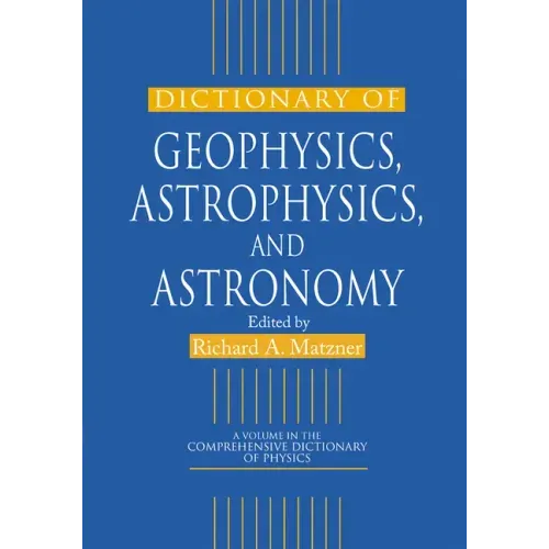 Dictionary of Geophysics, Astrophysics, and Astronomy