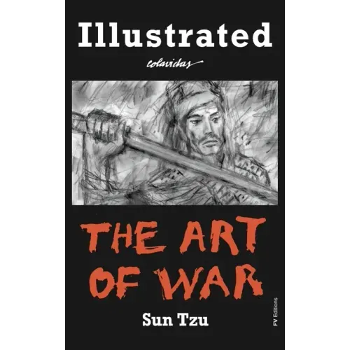 The Art of War: Special Edition Illustrated by Onésimo Colavidas