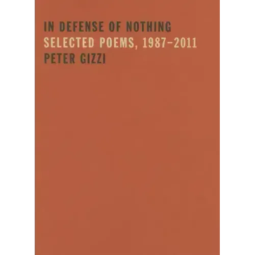 In Defense of Nothing: Selected Poems, 1987-2011