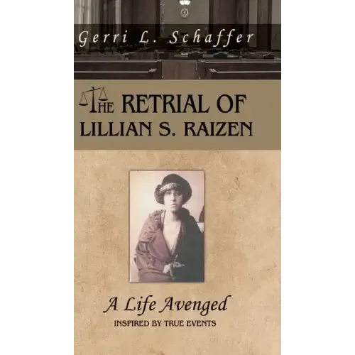 The Retrial of Lillian S. Raizen: A Life Avenged