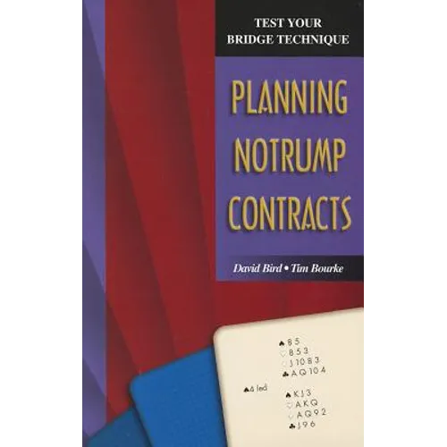 Test Your Bridge Technique: Planning in Notrump Contracts