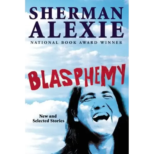 Blasphemy: New and Selected Stories