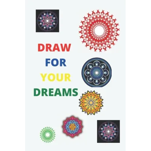 draw for your dreams: drawing great mandalas