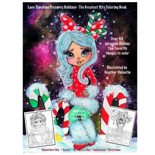 Lacy Sunshine Presents Holidays - The Greatest Hits Coloring Book: Christmas, Halloween, Easter, Valentines Day, St. Pattys' Day Magical Coloring Book