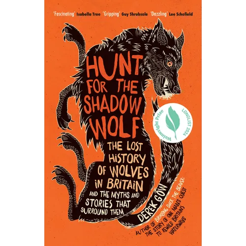 Hunt for the Shadow Wolf: The Lost History of Wolves in Britain and the Myths and Stories That Surround Them