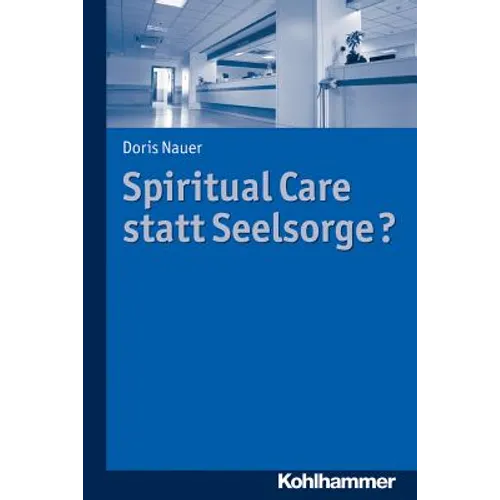 Spiritual Care Statt Seelsorge?
