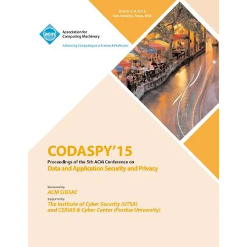 CODASPY 15 Fifth ACM Conference on Data and Application Security and Privacy