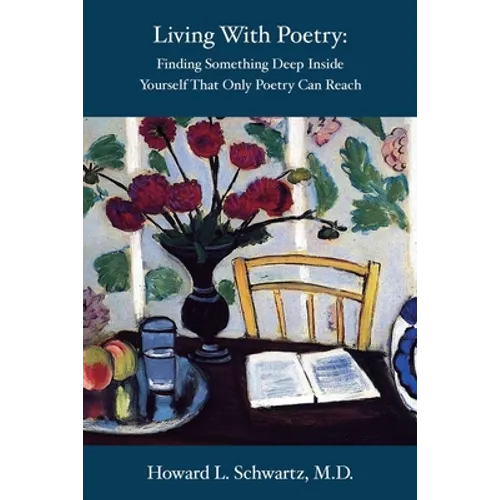 Living with Poetry: Finding Something Deep Inside Yourself That Only Poetry Can Reach