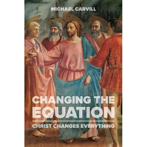 Changing the Equation: Christ Changes Everything