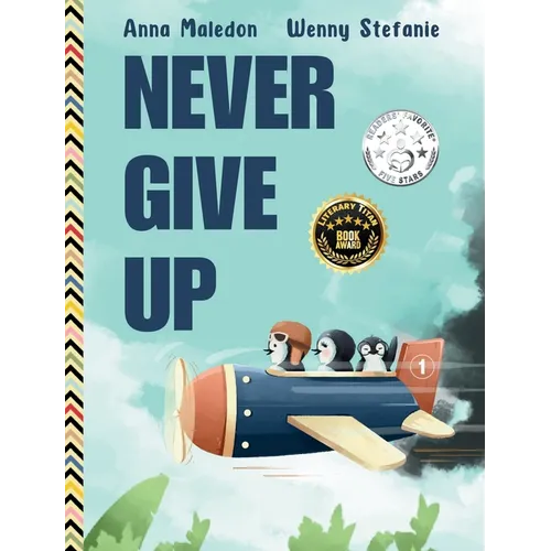 Never Give Up: 2 in 1: Inspirational, encouraging children's picture book AND graduation gift book with extra pages for leaving messages
