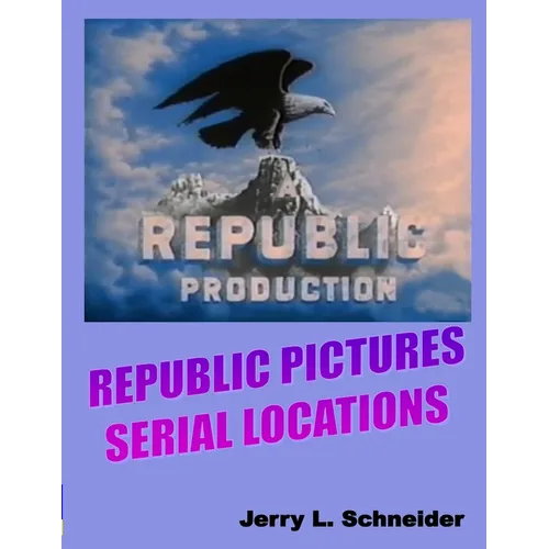 Republic Pictures Serial Locations