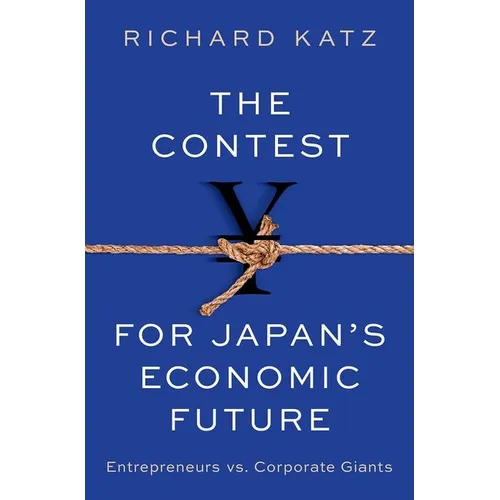 The Contest for Japan's Economic Future: Entrepreneurs Vs Corporate Giants
