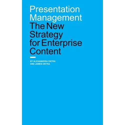 Presentation Management: The New Strategy for Enterprise Content