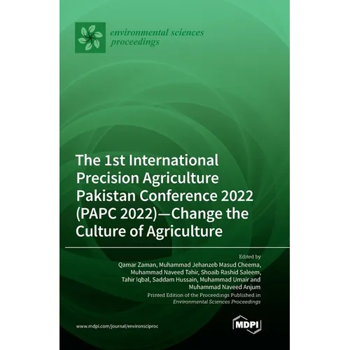 The 1st International Precision Agriculture Pakistan Conference 2022 (PAPC 2022)-Change the Culture of Agriculture