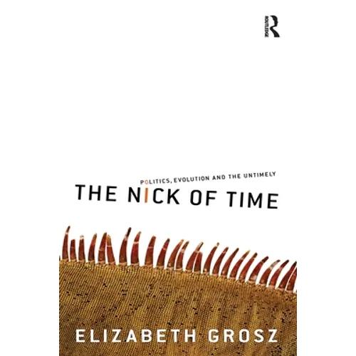 The Nick of Time: Politics, evolution and the untimely
