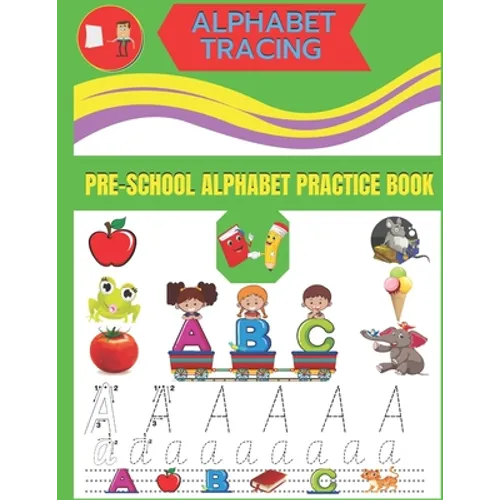Alphabet Tracing Pre-School Alphabet Practice Book: Gift For Kid ( Writing And Practice Capital And Small Letter A to Z )