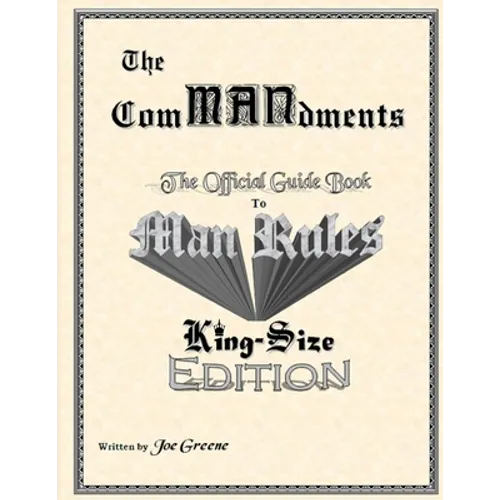 The ComMANdments; The Official Guide Book to Man Rules, King-Size Edition