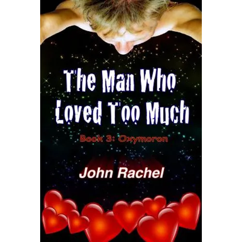 The Man Who Loved Too Much - Book 3: Oxymoron