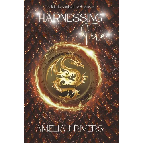 Harnessing Fire