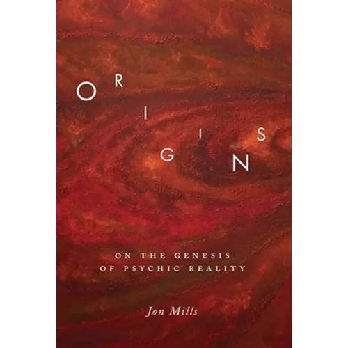 Origins: On the Genesis of Psychic Reality